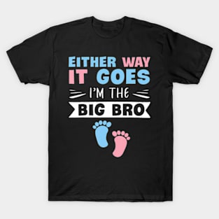 Either Way It Goes I'm The Big Bro Gender Reveal Brother T-Shirt